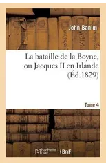 La Bataille de la Boyne, Ou Jacques II En Irlande