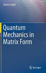 Quantum Mechanics in Matrix Form (2018)