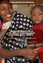Historical Perspectives on the State of Health and Health Systems in Africa, Volume II