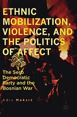 Ethnic Mobilization, Violence, and the Politics of Affect
