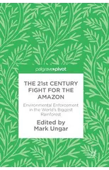 The 21st Century Fight for the Amazon