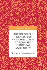 The Un-Polish Poland, 1989 and the Illusion of Regained Historical Continuity (2017)