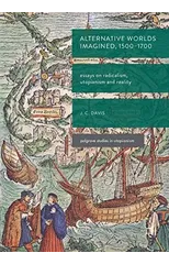 Alternative Worlds Imagined, 1500-1700