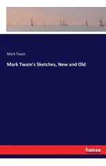 Mark Twain's Sketches, New and Old