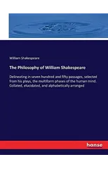 The Philosophy of William Shakespeare