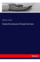 Twenty-Five Sermons of Twenty-Five Years