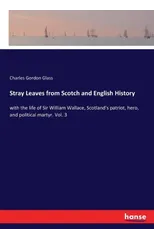 Stray Leaves from Scotch and English History