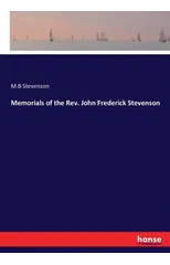 Memorials of the Rev. John Frederick Stevenson