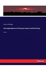 Correspondence of Princess Lieven and Earl Grey