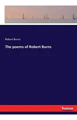 The poems of Robert Burns