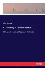 A Dictionary of Lowland Scotch