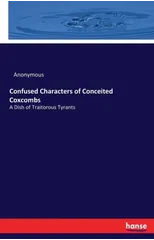 Confused Characters of Conceited Coxcombs