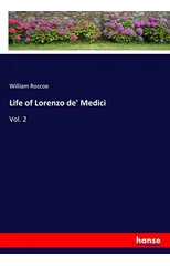 Life of Lorenzo de' Medici