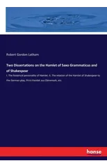 Two Dissertations on the Hamlet of Saxo Grammaticus and of Shakespear