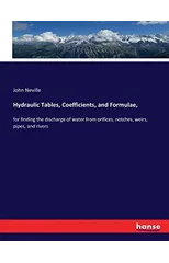 Hydraulic Tables, Coefficients, and Formulae,