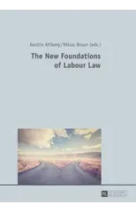 The New Foundations of Labour Law