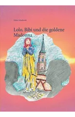 Lolo, Bibi und die goldene Madonna