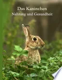 Das Kaninchen - Nahrung und Gesundheit