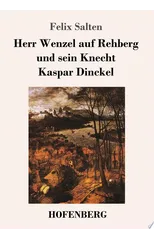 Herr Wenzel Auf Rehberg Und Sein Knecht Kaspar Dinckel
