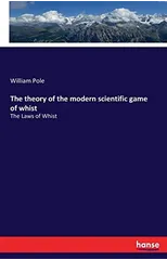 The theory of the modern scientific game of whist