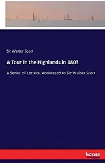 A Tour in the Highlands in 1803