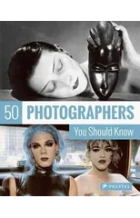 50 Photographers You Should Know