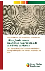 Utilizacao da Hevea brasiliensis na producao de paineis de particulas