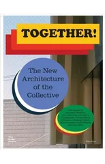 Together! The New Architecture of the Collective