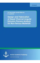 Design and Fabrication of Equal Channel Angular Extrusion Process Analysis for Non-Ferrous Materials