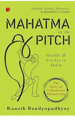MAHATMA ON THE PITCH
