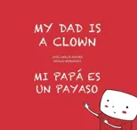 My Dad Is a Clown / Mi Papa Es Un Payaso