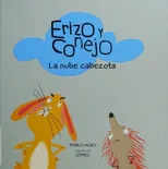 Erizo Y Conejo. La Nube Cabezota