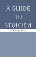A Guide to Stoicism