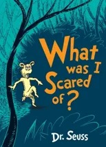 What Was I Scared Of?