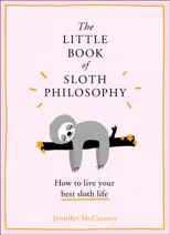 The Little Book of Sloth Philosophy