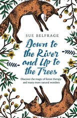 Down to the River and Up to the Trees