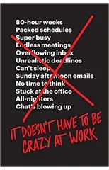 It Doesn’t Have to Be Crazy at Work