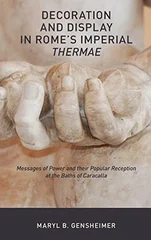 Decoration and Display in Rome's Imperial Thermae