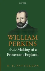 William Perkins and the Making of a Protestant England