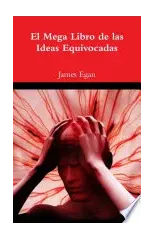 El Mega Libro de las Ideas Equivocadas
