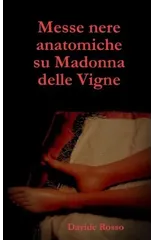 Messe nere anatomiche su Madonna delle Vigne
