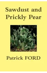Sawdust and Prickly Pear