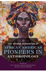 The Second Generation of African American Pioneers in Anthropology