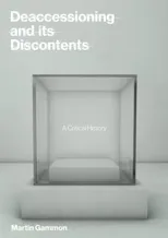 Deaccessioning and its Discontents