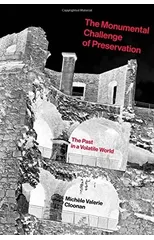 The Monumental Challenge of Preservation
