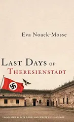 Last Days of Theresienstadt