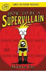 How To Be A Supervillain