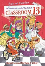 The Rude and Ridiculous Royals of Classroom 13