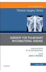 Surgery for Pulmonary Mycobacterial Disease, An Issue of Thoracic Surgery Clinics