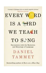 Every Word is a Bird We Teach to Sing